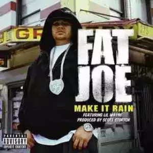 Instrumental: Fat Joe - Make It Rain Ft. Lil Wayne (Produced By Scott Storch)
